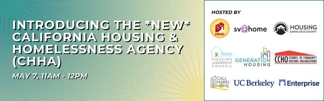 Banner announcing the introduction of the new California Housing & Homelessness Agency (CHHA) event on May 7, 11AM-12PM, with logos of hosting organizations on the right.