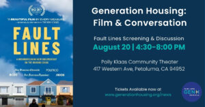 Promotional flyer for "Fault Lines" film screening and discussion event on August 20, 4:30–8:00 PM at Polly Klaas Community Theater in Petaluma, CA. Ticket info at generationhousing.org/news.